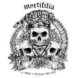 Mortifilia : .​.​.When I Killed the God
